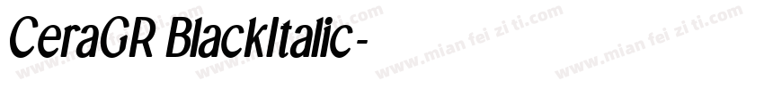 CeraGR BlackItalic字体转换